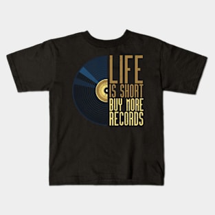 Vinyl Life Is Short Buy More Records Retro Music Kids T-Shirt